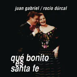 Qué Bonito Es Santa Fe (with Rocío Dúrcal) [Remixes] - Juan Gabriel