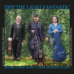 Trip the Light Fantastic by Howard Alden, Manu Lafer & Swami Junior album reviews, ratings, credits