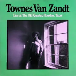 Live at the Old Quarter, Houston, Texas - Townes Van Zandt