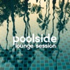 Poolside Lounge Session