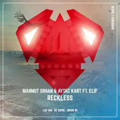 Reckless (feat. Elif) - EP by Mahmut Orhan & Aytac Kart album reviews, ratings, credits