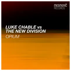 Opium - Single by Luke Chable & The New Division album reviews, ratings, credits