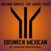 Drunken Mexican (feat. Garbriel Rosati) - Single
