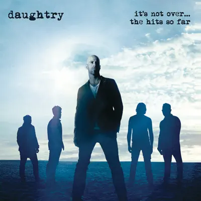 It's Not Over.... The Hits So Far (Japan Version) - Daughtry
