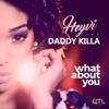 What About You (feat. Daddy Killa) - Single