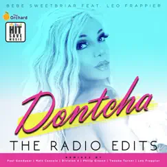 Dontcha - The Radio Edits (feat. Leo Frappier) by Bebe Sweetbriar album reviews, ratings, credits