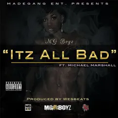 It'z All Bad (feat. Michael Marshall) - Single by MG Boyz album reviews, ratings, credits