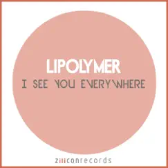 I See You Everywhere - EP by Li-Polymer album reviews, ratings, credits
