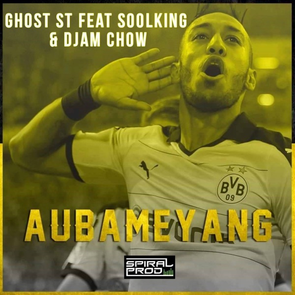 Aubameyang (feat. Soolking & Djam Chow) - Single - Ghost ST