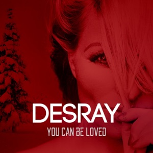 Desray - You Can Be Loved - Line Dance Music