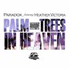 Palm Trees In Heeaven (feat. Heather Victoria) - Single album lyrics, reviews, download
