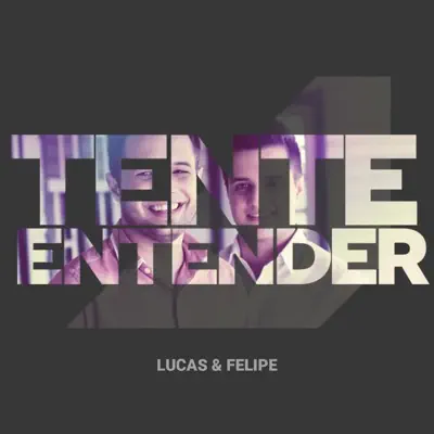 Tente Entender - Single - Lucas Felipe