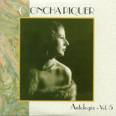 Antologia, Vol. 5 - Concha Piquer Antologia, Vol. 5 - Concha Piquer