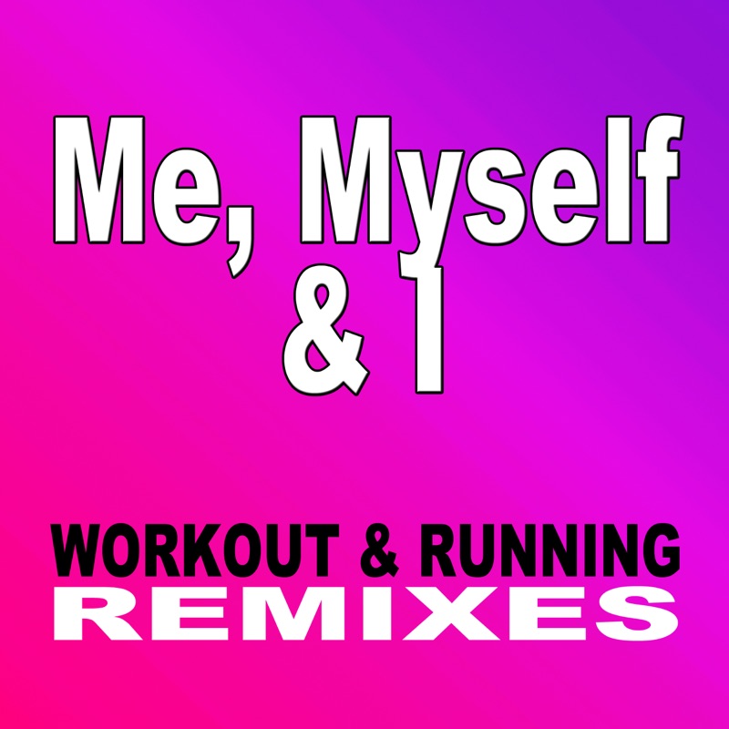 Me myself i remix. I myself. Me myself and i.