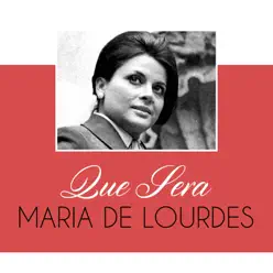 Que Será - Single - Maria De Lourdes Que Será - Single - Maria De Lourdes