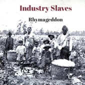 Rhymageddon - Industry Slaves