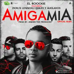 Amiga Mía (Remix) [feat. Zion y Lennox, J. Kiles & Alkilados] - Single - El Roockie