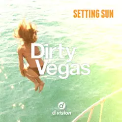 Setting Sun - Dirty Vegas Setting Sun - Dirty Vegas