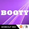 Booty (R.P. Workout Mix) - Single album lyrics, reviews, download