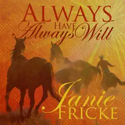 Always Have, Always Will - Janie Fricke