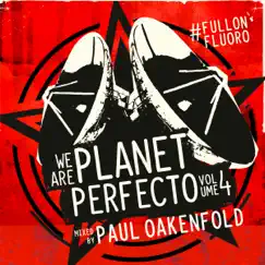 We Are Planet Perfecto, Vol. 4 - #Fullonfluoro by Paul Oakenfold album reviews, ratings, credits