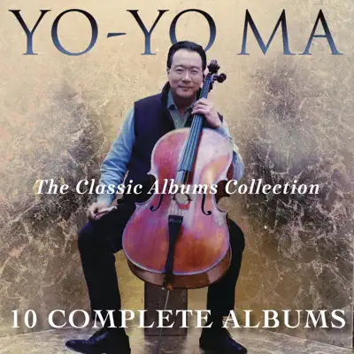 Yo-Yo Ma - The Classic Albums Collection - Yo-Yo Ma Yo-Yo Ma - The Classic Albums Collection - Yo-Yo Ma