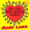 Andy Luxx - Wir sind eine grosse Familie