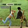 From Vienna with Jazz! album lyrics, reviews, download