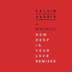 How Deep Is Your Love (Remixes) - EP - Calvin Harris