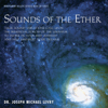 The Sounds of the Ether - Dr. Joseph Michael Levry