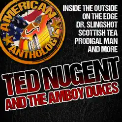 American Anthology: Ted Nugent and the Amboy Dukes - Ted Nugent