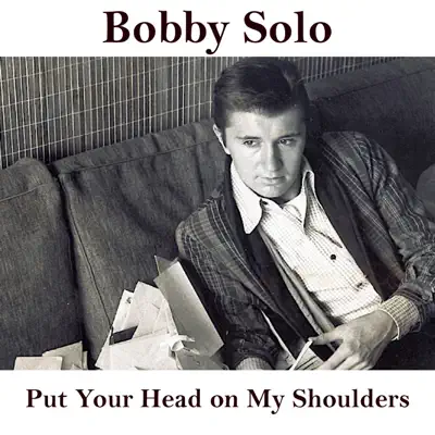 Put Your Head on My Shoulders - Single - Bobby Solo