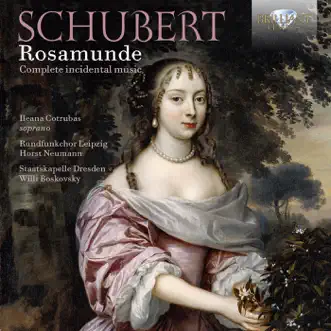 Schubert: Rosamunde Complete Incidental Music by Ileana Cotrubas, Rundfunkchor Leipzig & Staatskapelle Dresden album reviews, ratings, credits