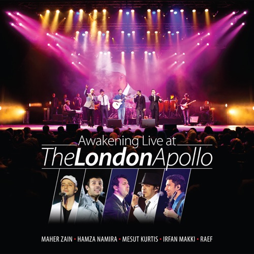Various Artists – Awakening Live at the London Apollo (feat. Maher Zain, Mesut Kurtis, Hamza Namira, Raef & Irfan Makki) [iTunes Plus AAC M4A]