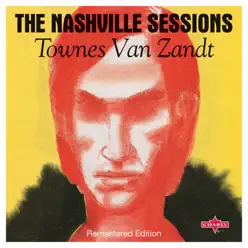 The Nashville Sessions (Remastered Edition) - Townes Van Zandt