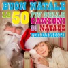 Buon Natale (Le 50 più belle canzoni di Natale per bambini)