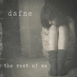 The Rest of Me - Dafne The Rest of Me - Dafne