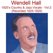 Wendell Hall - In the Big Rock Candy Mountain (Recorded December 1928)