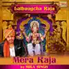 Mera Raja (From "Lalbaugcha Raja") - Single album lyrics, reviews, download
