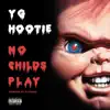 No Childs Play - Single album lyrics, reviews, download