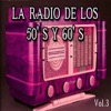 La Radio de los 50's y 60's, Vol. 3