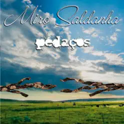 Pedaços - Miro Saldanha