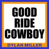 Good Ride Cowboy - Single album lyrics, reviews, download