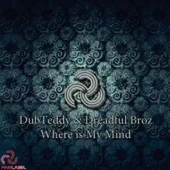 Where is My Mind - Single by DubTeddy & Dreadful Broz album reviews, ratings, credits