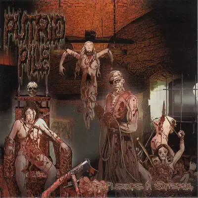 The Pleasure in Suffering - Putrid Pile