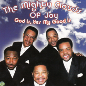 God Is, Yes My Good Is - The Mighty Clouds of Joy