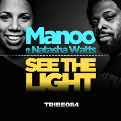 See the Light (feat. Natasha Watts) - Single by Manoo album reviews, ratings, credits