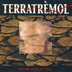 Passió Sota la Pell - Terratrèmol Passió Sota la Pell - Terratrèmol