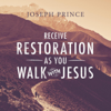 Receive Restoration As You Walk With Jesus - Joseph Prince