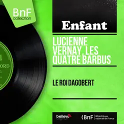 Le roi Dagobert (feat. André Grassi et son orchestre) [Mono Version] - EP - Quatre Barbus [Les]